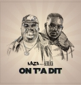 Naza - On t'a dit feat. KeBlack