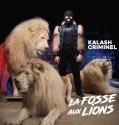 Kalash Criminel - La fosse aux lions Réedition